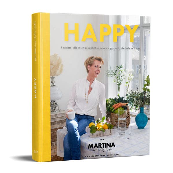 Happy: Rezepte, die mich glücklich machen - gesund, einfach und gut