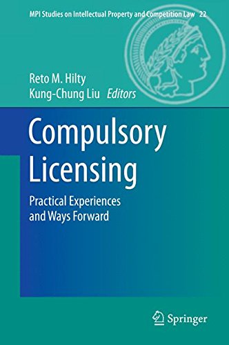 Compulsory Licensing: Practical Experiences and Ways Forward (MPI Studies on Intellectual Property and Competition Law)