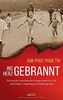 Ins Herz gebrannt: Wie ich die Schrecken des Krieges hinter mir ließ und Frieden, Vergebung und Hoffnung fand.