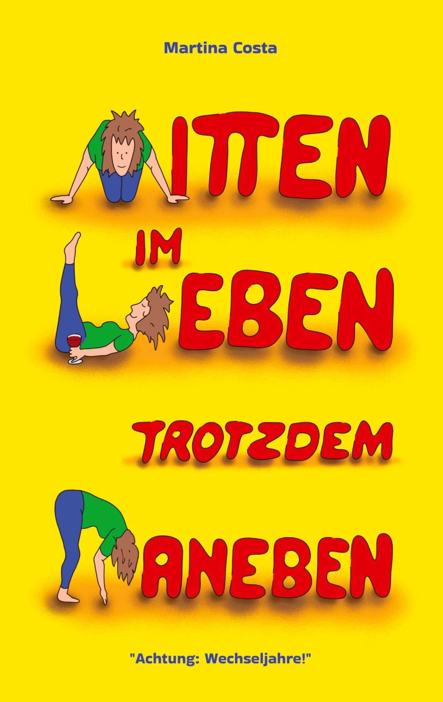 Mitten im Leben trotzdem daneben: Achtung: Wechseljahre!