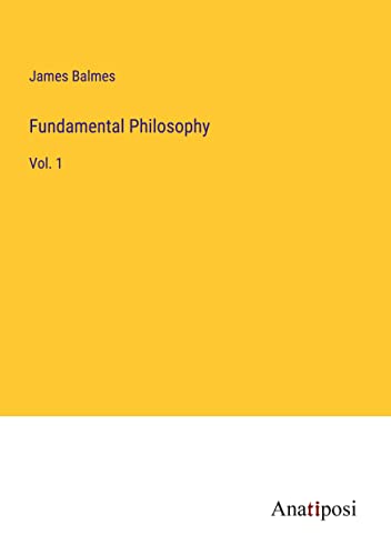 Fundamental Philosophy: Vol. 1