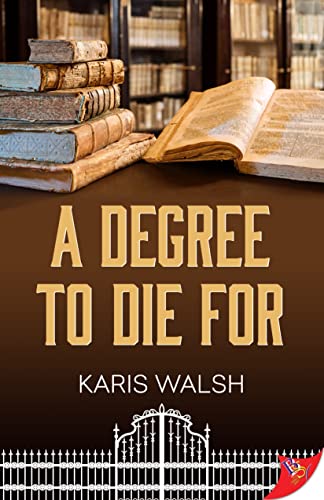 A Degree to Die for (University Police Romantic Intrigues)
