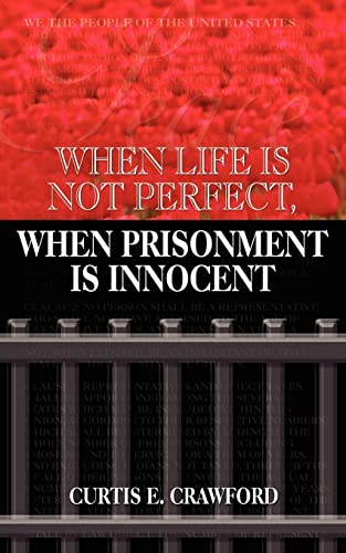 When Life is Not Perfect, When Prisonment is Innocent