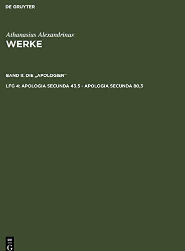 Apologia secunda 43,5 - Apologia secunda 80,3 (Athanasius Alexandrinus: Werke. Die Apologien)