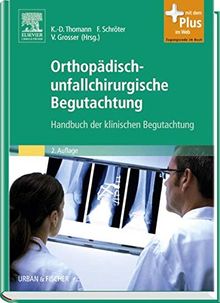 Orthopädisch-unfallchirurgische Begutachtung: Handbuch der klinischen Begutachtung - mit Zugang zum Elsevier-Portal