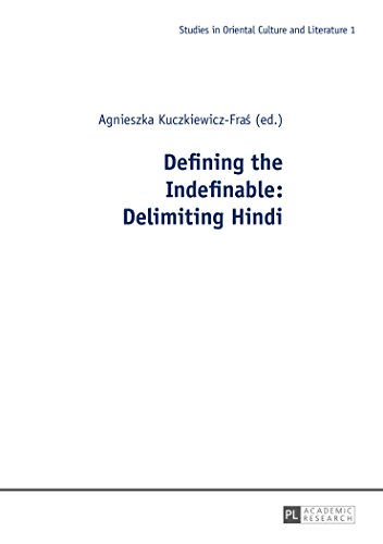 Defining the Indefinable: Delimiting Hindi (Studies in Oriental Culture and Literature)