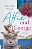 Alfie und George: Roman (Die Abenteuer des Kater Alfie, Band 3)
