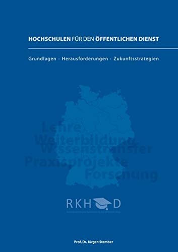 Hochschulen für den öffentlichen Dienst: Grundlagen · Herausforderungen · Zukunftsstrategien