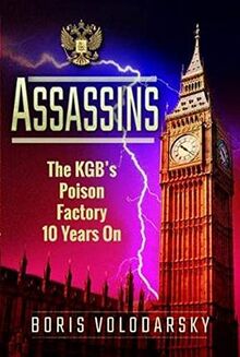 Volodarsky, B: Assassins: The Kgb's Poison Factory Ten Years on