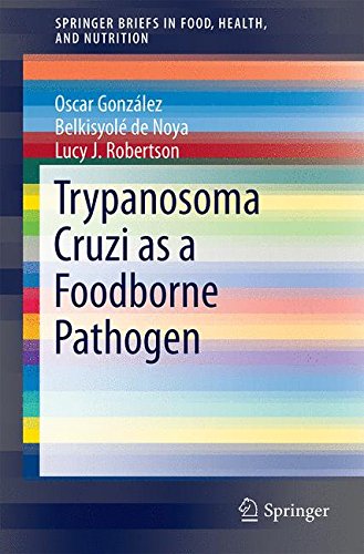 Trypanosoma cruzi as a Foodborne Pathogen (SpringerBriefs in Food, Health, and Nutrition)