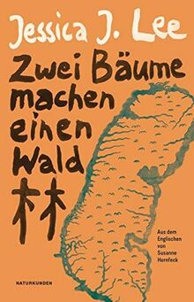 Zwei Bäume machen einen Wald: Über Gedächtnis und Migration in Taiwan (Naturkunden)