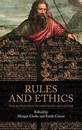 Rules and ethics: Perspectives from anthropology and history