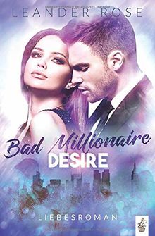 Bad Millionaire Desire: Liebesroman