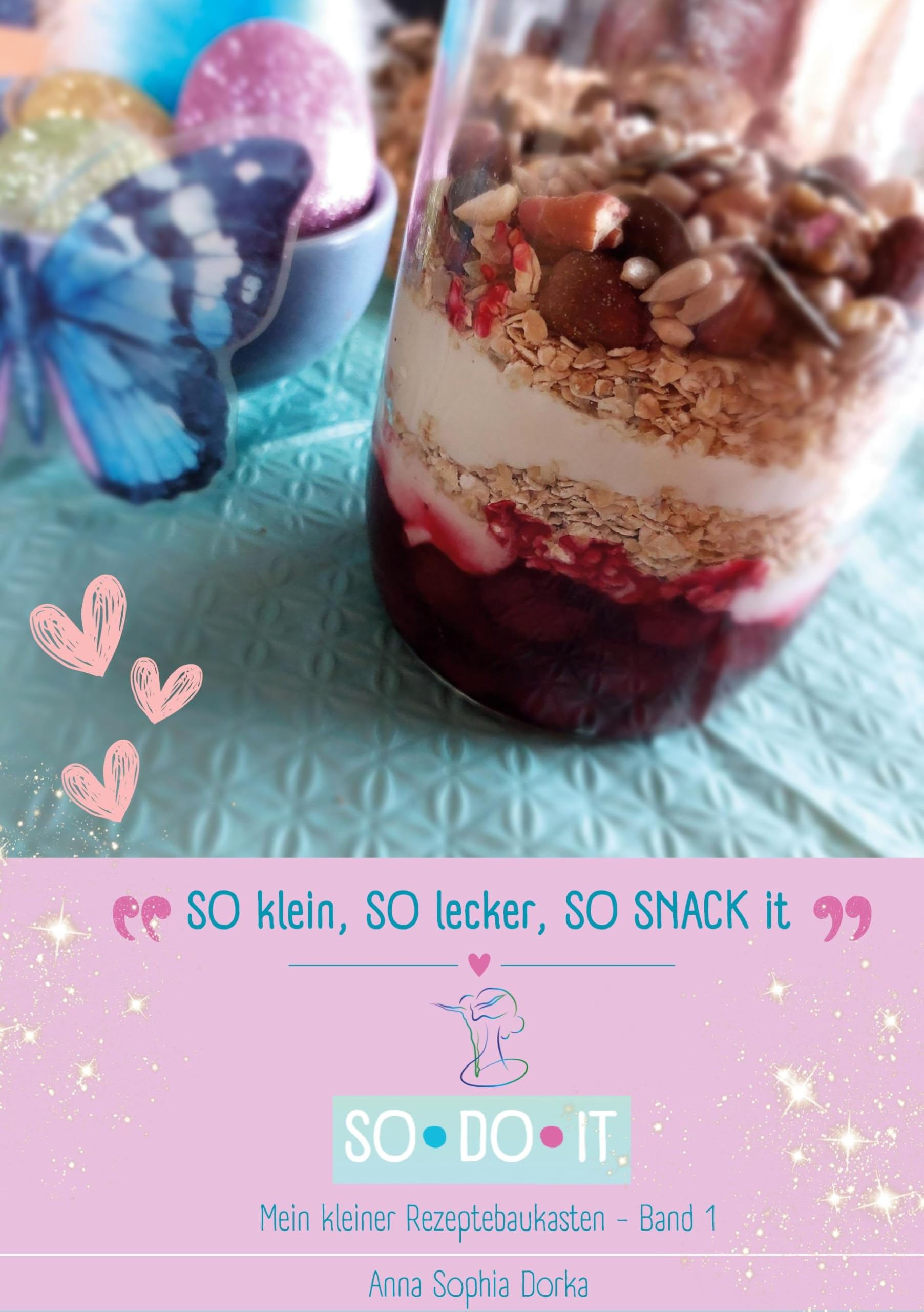 SO klein, SO lecker, SO snack it: SO DO IT (SO DO IT - Mein kleiner Rezeptebaukasten)