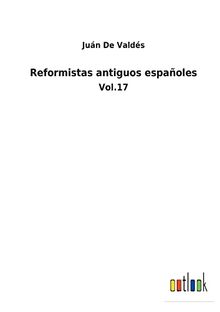 Reformistas antiguos españoles: Vol.17