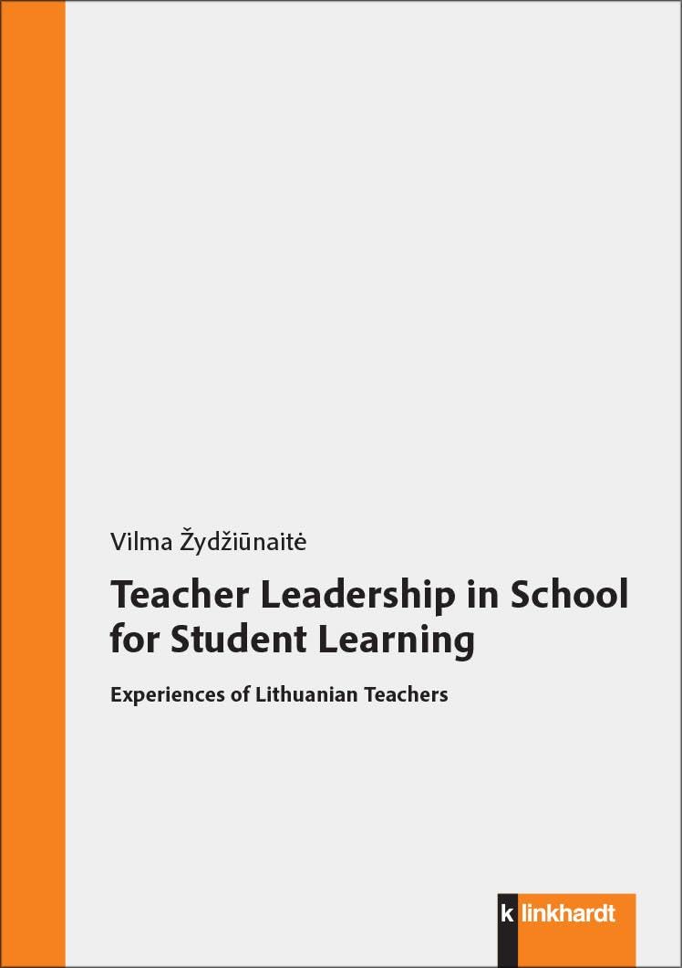 Teacher Leadership in School for Student Learning: Experiences of Lithuanian Teachers