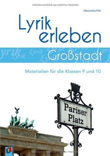 Großstadt: Materialien für die Klassen 9 und 10: Lyrik erleben. Materialien für die Klassen 9 und 10