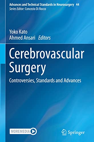 Cerebrovascular Surgery: Controversies, Standards and Advances (Advances and Technical Standards in Neurosurgery, 44, Band 44)