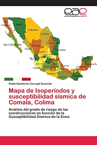 Mapa de Isoperíodos y susceptibilidad sísmica de Comala, Colima: Análisis del grado de riesgo de las construcciones en función de la Susceptibilidad Sísmica de la Zona
