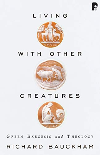 Living With Other Creatures: Green Exegesis and Theology