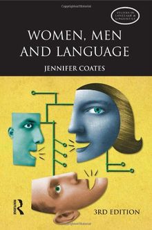 Women, Men and Language: A Sociolinguistic Account of Gender Differences in Language (Studies in Language and Linguistics)