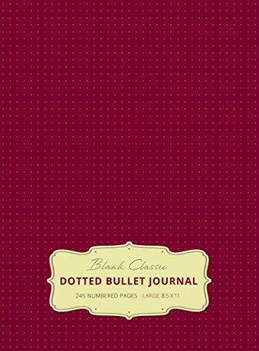 Large 8.5 x 11 Dotted Bullet Journal (Red Wine #20) Hardcover - 245 Numbered Pages