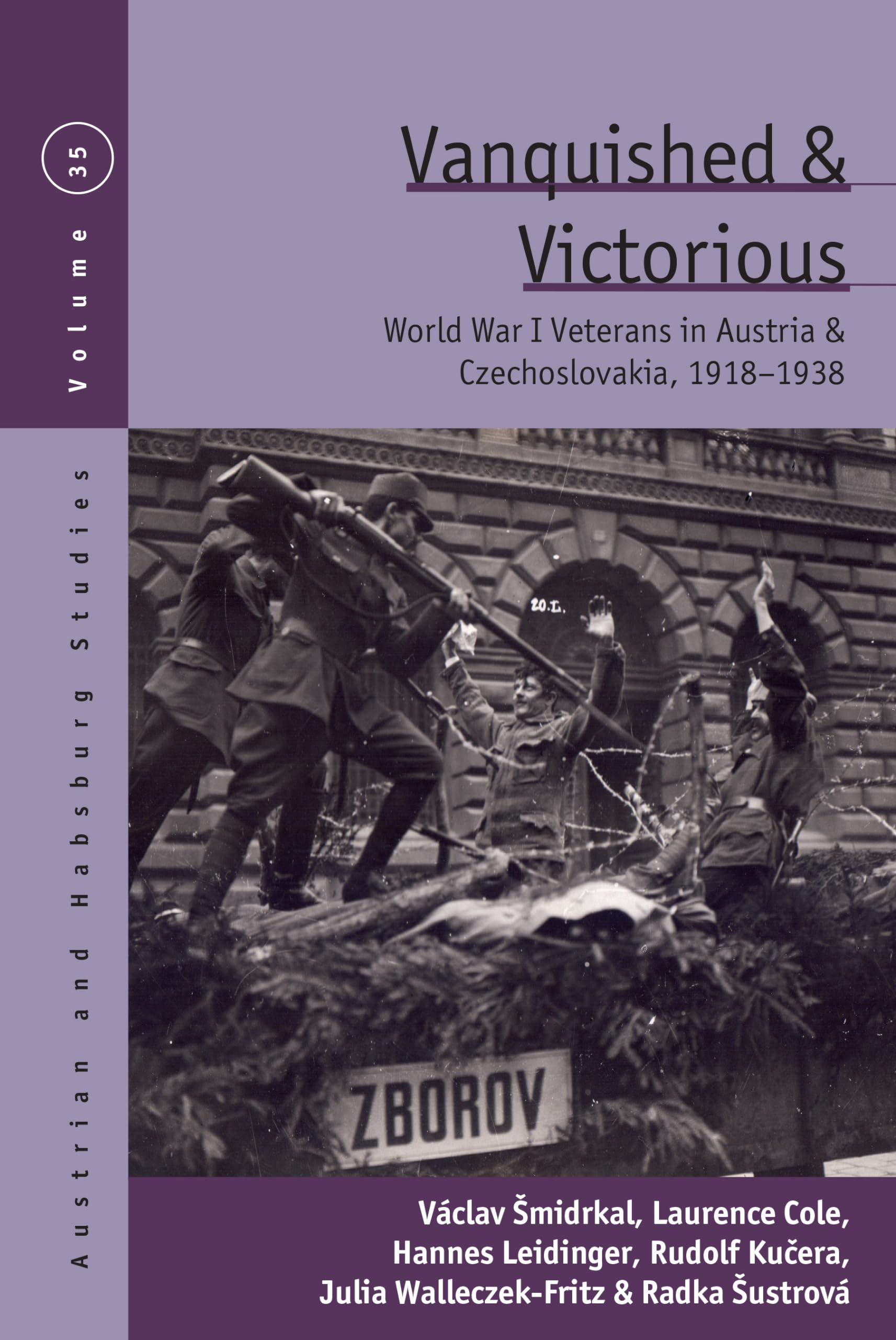 Vanquished and Victorious: World War One Veterans in Austria and Czechoslovakia, 1918-1938 (Austrian and Habsburg Studies, 35)