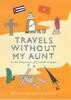 Travels without My Aunt: In the Footsteps of Graham Greene