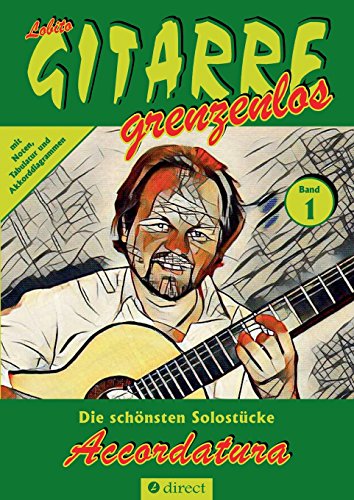 Accordatura: Die schönsten Solostücke für Gitarre von Lobito, Band 1 (Lobito - GITARRE grenzenlos)