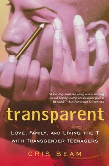 Transparent: Love, Family, and Living the T with Transgender Teenagers