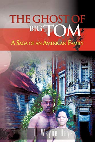 The Ghost Of Big Tom: A Saga Of An American Family