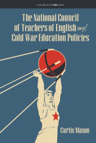 The National Council of Teachers of English and Cold War Education Policies (PEA Series)