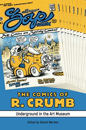 The Comics of R. Crumb: Underground in the Art Museum (Critical Approaches to Comics Artists Series)