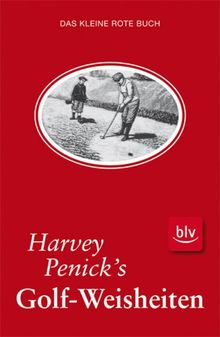 Harvey Penick's Golf-Weisheiten: Das kleine rote Buch