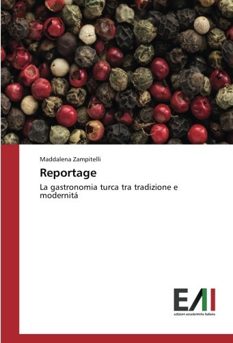 Reportage: La gastronomia turca tra tradizione e modernitá
