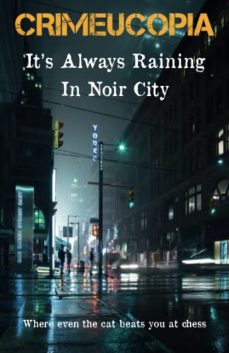 Crimeucopia - It's Always Raining In Noir City