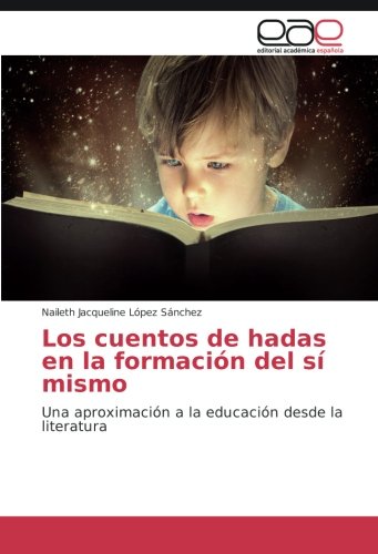 Los cuentos de hadas en la formación del sí mismo: Una aproximación a la educación desde la literatura