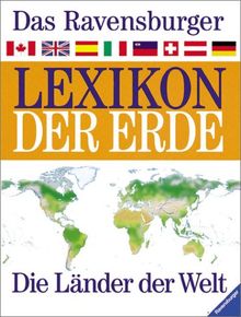 Ravensburger Lexika: Das Ravensburger Lexikon der Erde: Die Länder der Welt