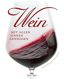 Wein: Mit allen Sinnen genießen