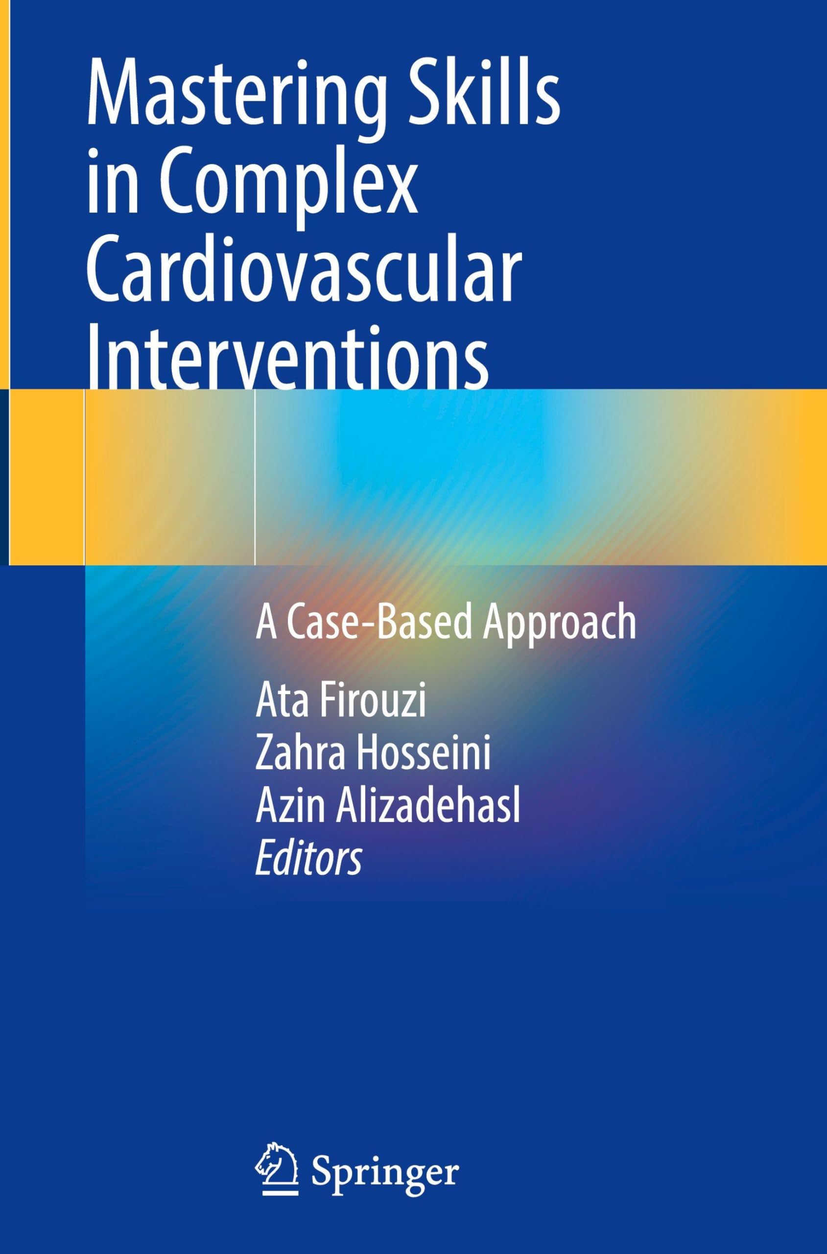 Mastering Skills in Complex Cardiovascular Interventions: A Case-Based Approach