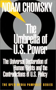 The Umbrella of Power: The Universal Declaration of Human Rights and the Contradiction of U.S. Policy: The Universal Declaration of Human Rights and ... of US Policy (Open Media Pamphlet)