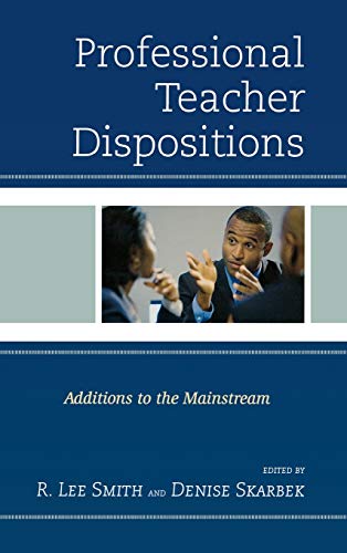 Professional Teacher Dispositions: Additions to the Mainstream