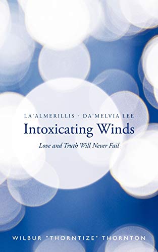 La'Almerillis - Da'Melvia Lee Intoxicating Winds: Love and Truth Will Never Fail