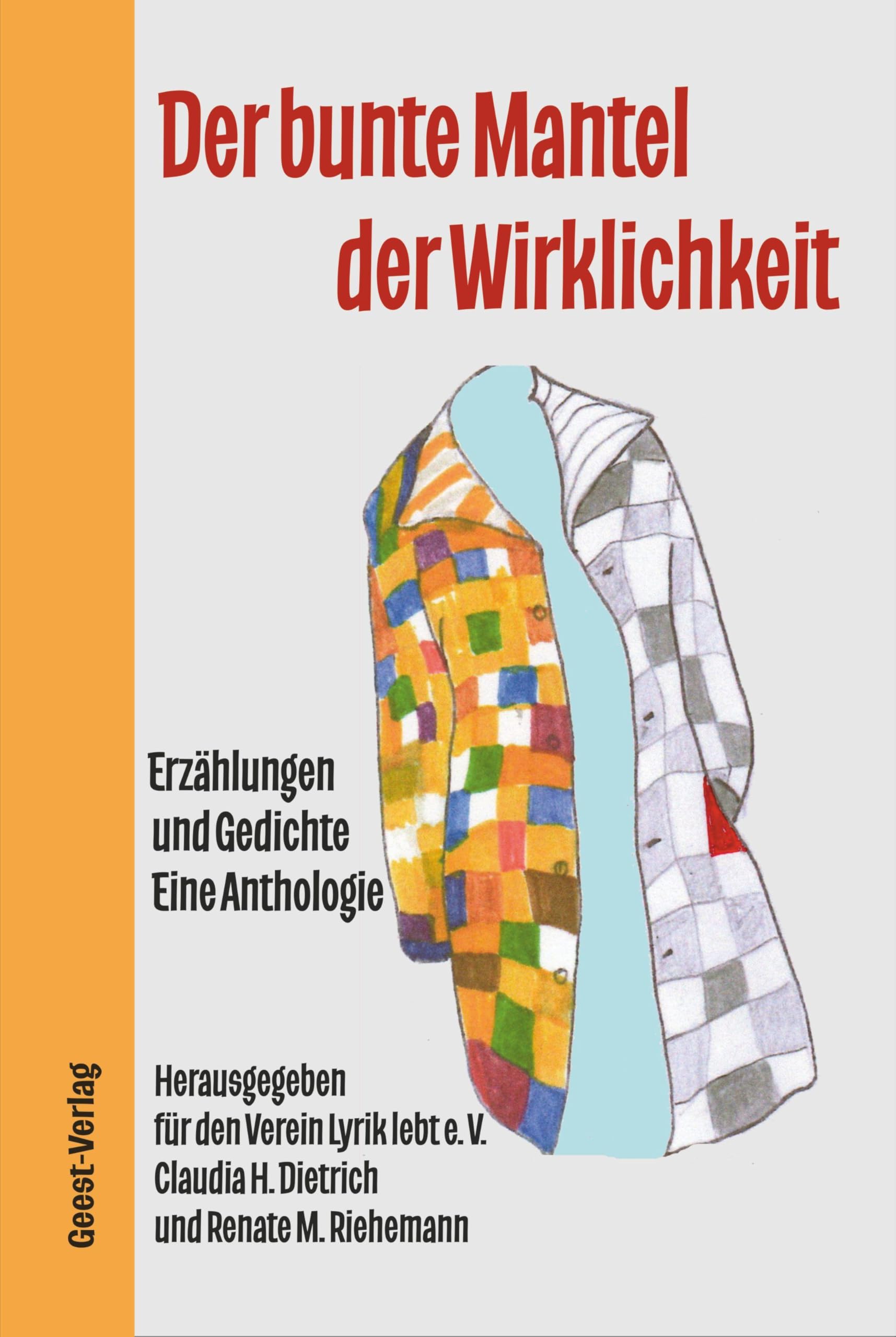 Der bunte Mantel der Wirklichkeit: Eine Anthologie des Vereins Lyrik lebt e. V.