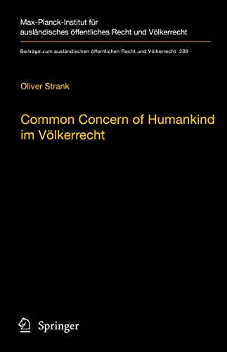 Common Concern of Humankind im Völkerrecht (Beiträge zum ausländischen öffentlichen Recht und Völkerrecht, 289, Band 289)