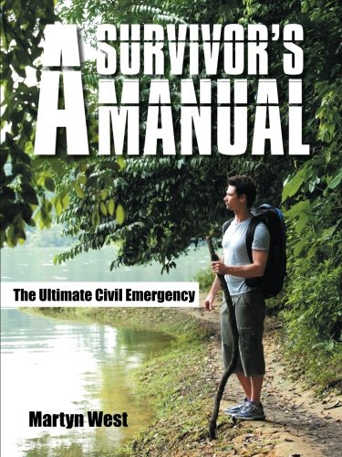 A Survivor's Manual: The Ultimate Civil Emergency