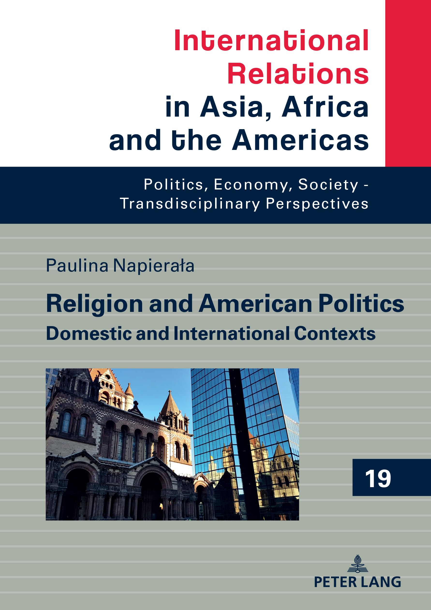 Religion and American Politics: Domestic and International Contexts (International Relations in Asia, Africa and the Americas, Band 19)