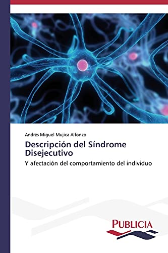 Descripción del Síndrome Disejecutivo: Y afectación del comportamiento del individuo