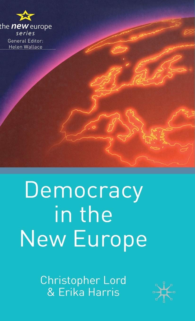 Democracy in the New Europe (21st Century Europe)
