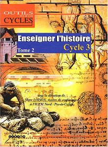 Enseigner l'histoire au cycle 3. Vol. 2. Au CM 1, caractériser les périodes historiques de la préhistoire au Moyen Age